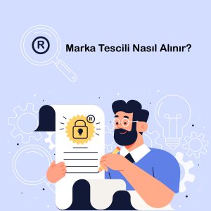 marka tescili nasıl alınır